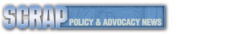 Scrap Policy &amp; Advocacy News