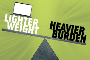LIghter Weight, Heavier Burden